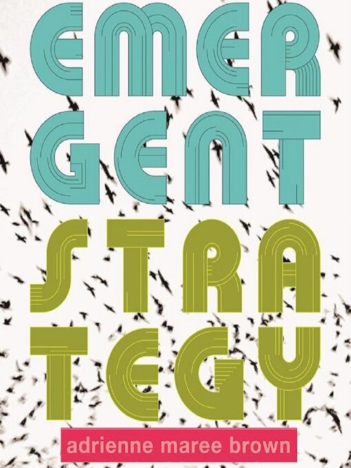 Title details for Emergent Strategy by adrienne maree brown - Available